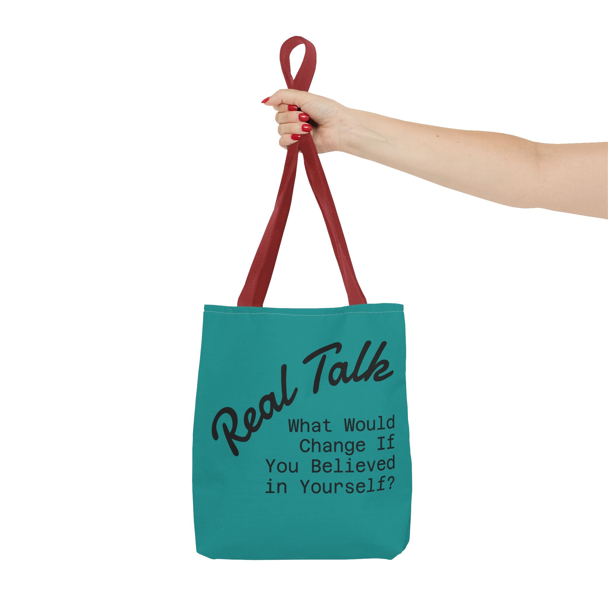 Tote Bag — "Real Talk: What Would Change If You Believed in Yourself?" Motivational Tote