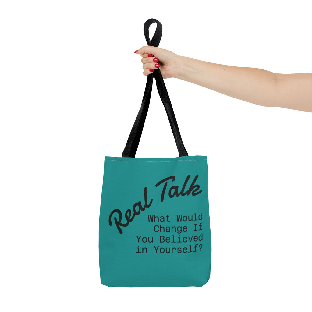 Tote Bag — "Real Talk: What Would Change If You Believed in Yourself?" Motivational Tote
