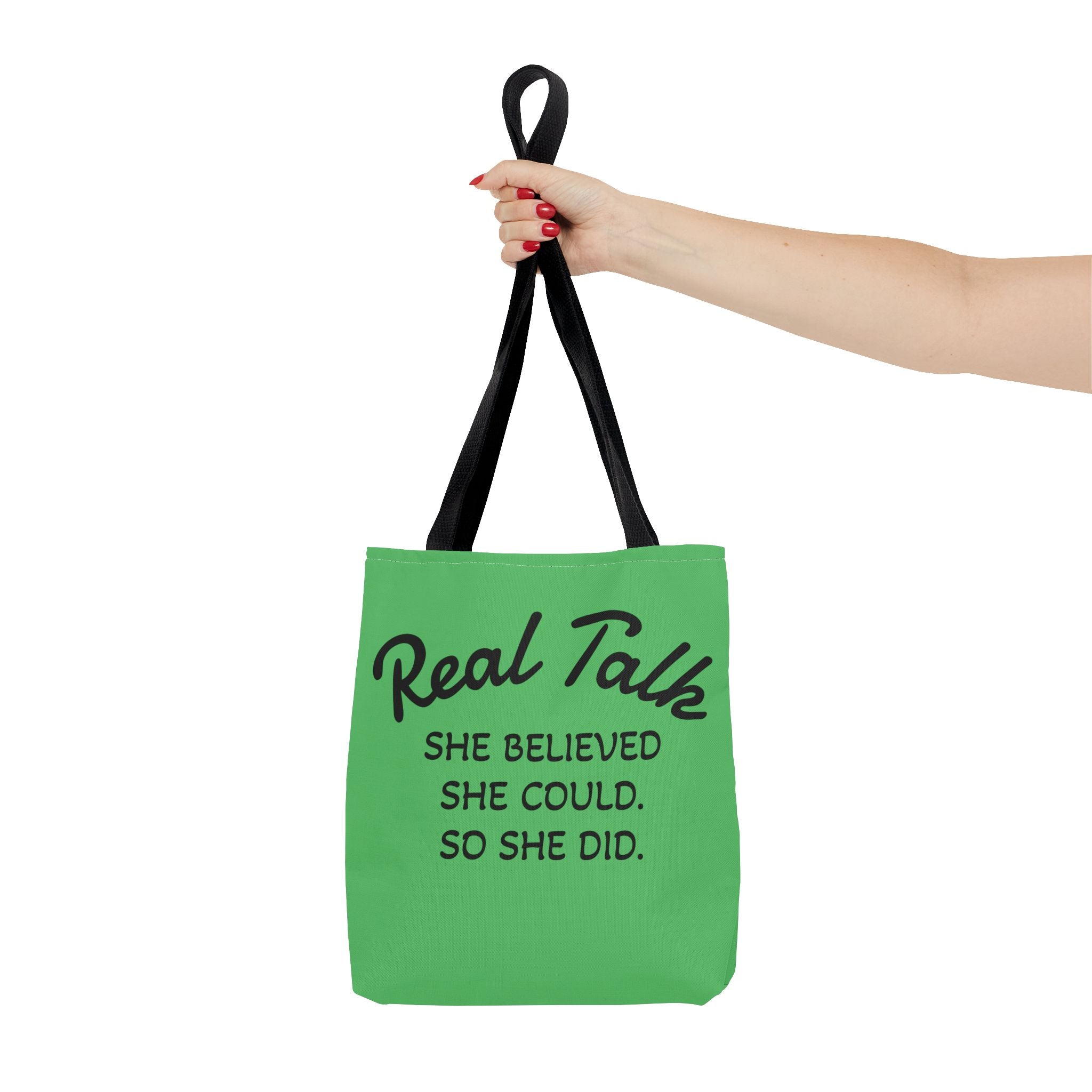 Inspirational Tote Bag — “Real Talk: She Believed She Could, So She Did” Inspirational Quote Tote