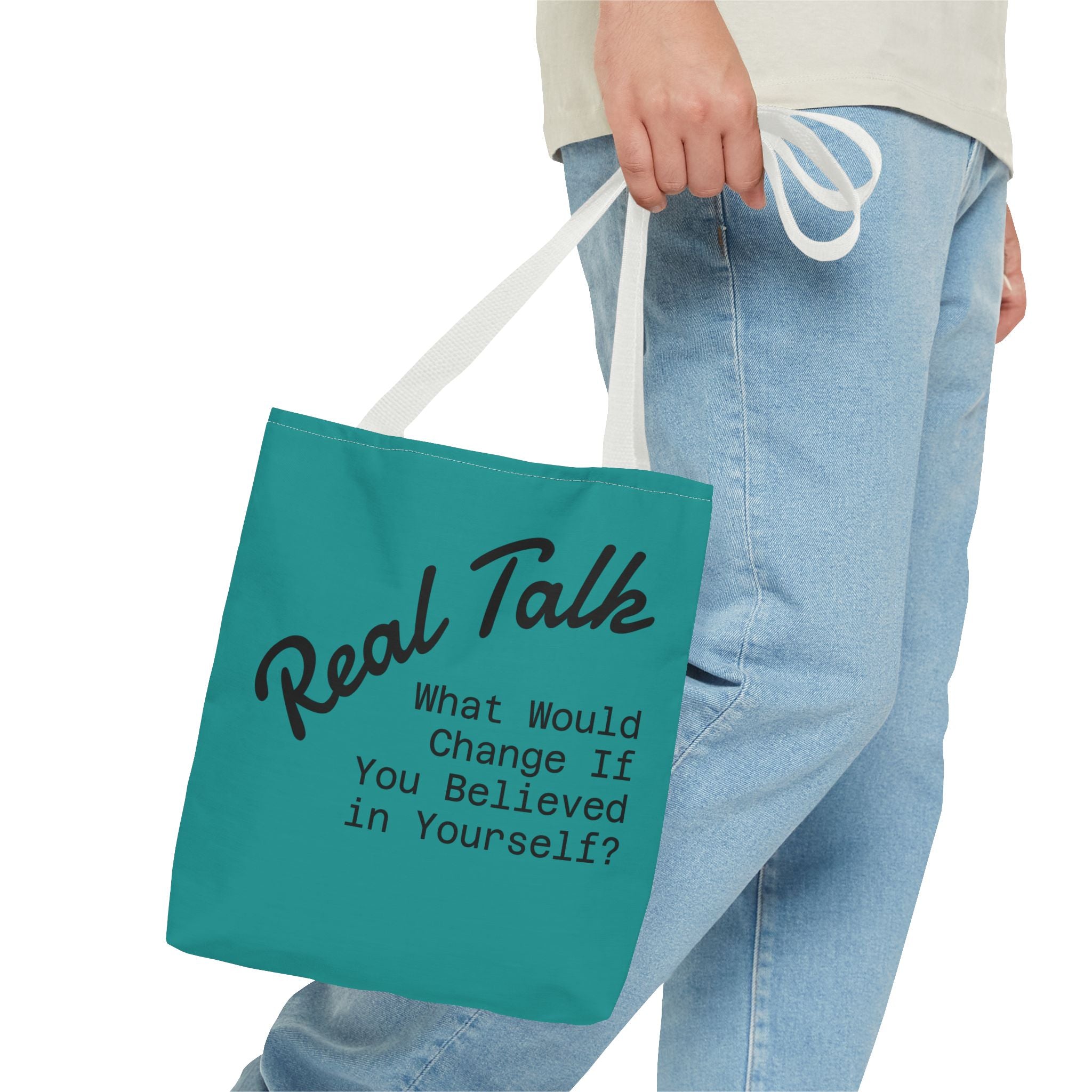 Tote Bag — "Real Talk: What Would Change If You Believed in Yourself?" Motivational Tote