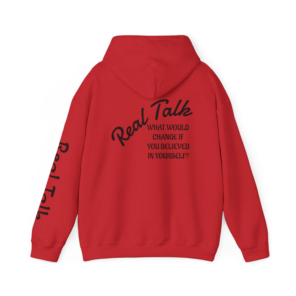 Hoodie — "Real Talk: What Would Change If You Believed In Yourself?" Inspirational Pullover