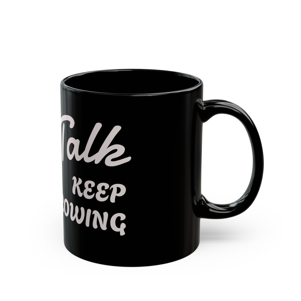 Real Talk Mug — "Keep Growing" Inspirational Black Coffee Mug (11oz, 15oz)
