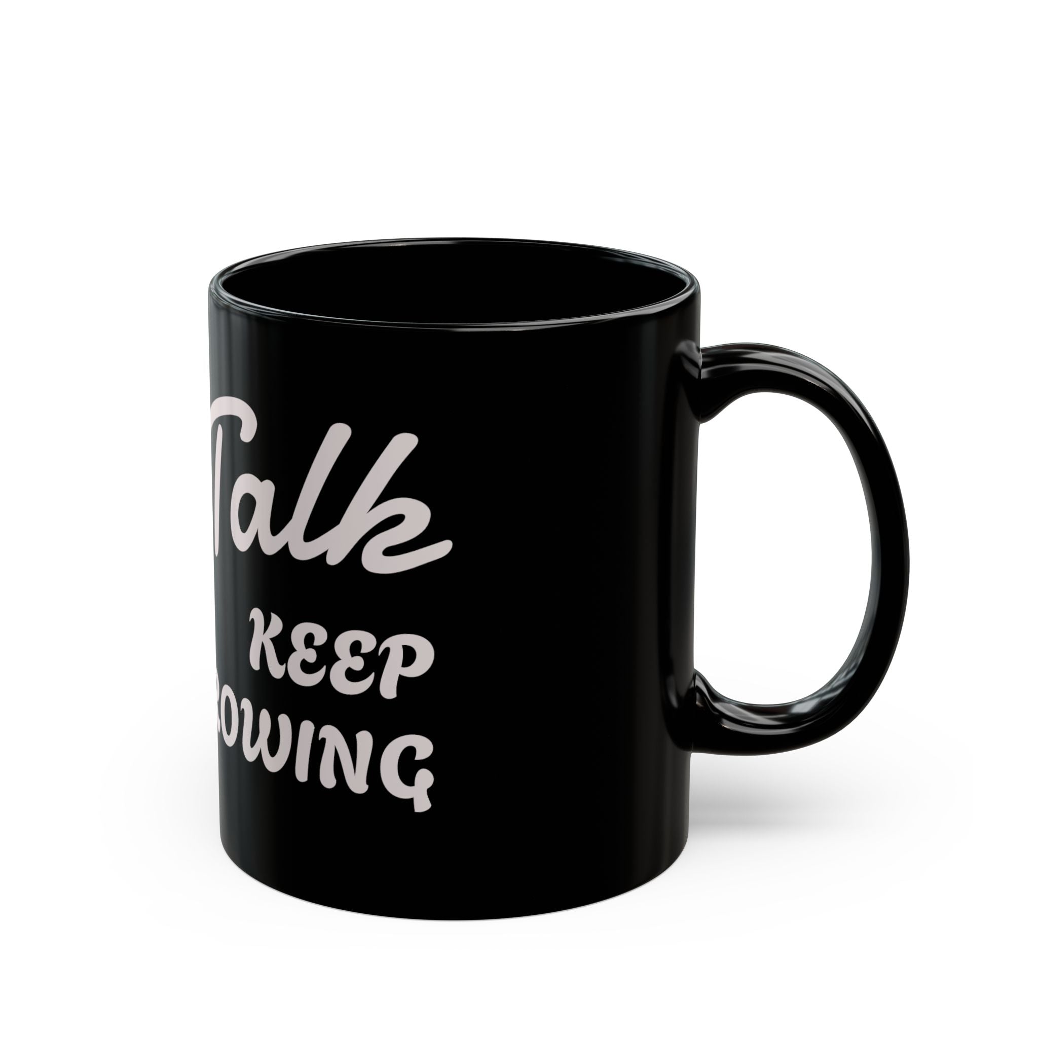 Real Talk Mug — "Keep Growing" Inspirational Black Coffee Mug (11oz, 15oz)