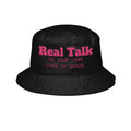 Bucket Hat - "Real Talk: Be Your Own Type of Shade" Embroidered