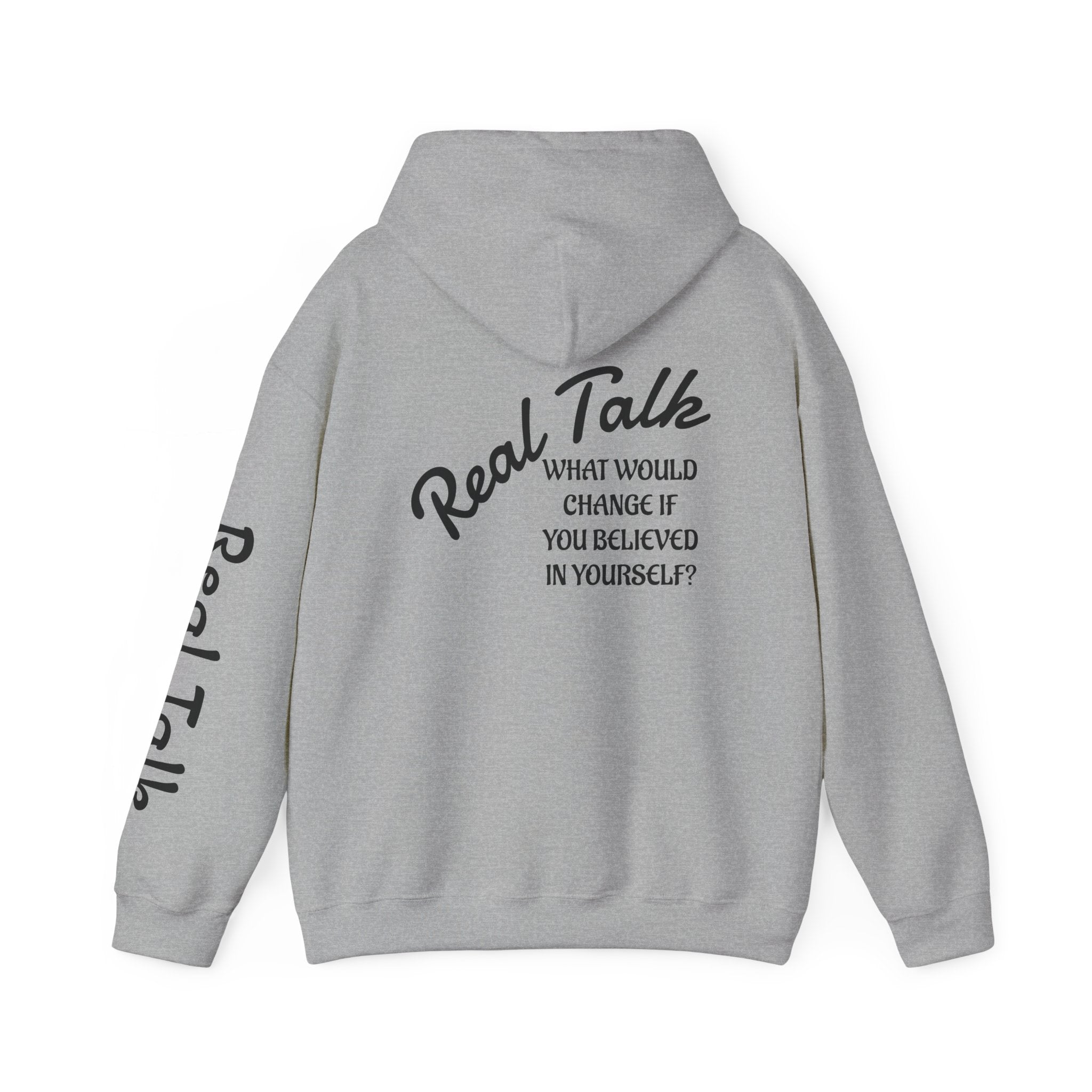 Hoodie — "Real Talk: What Would Change If You Believed In Yourself?" Inspirational Pullover