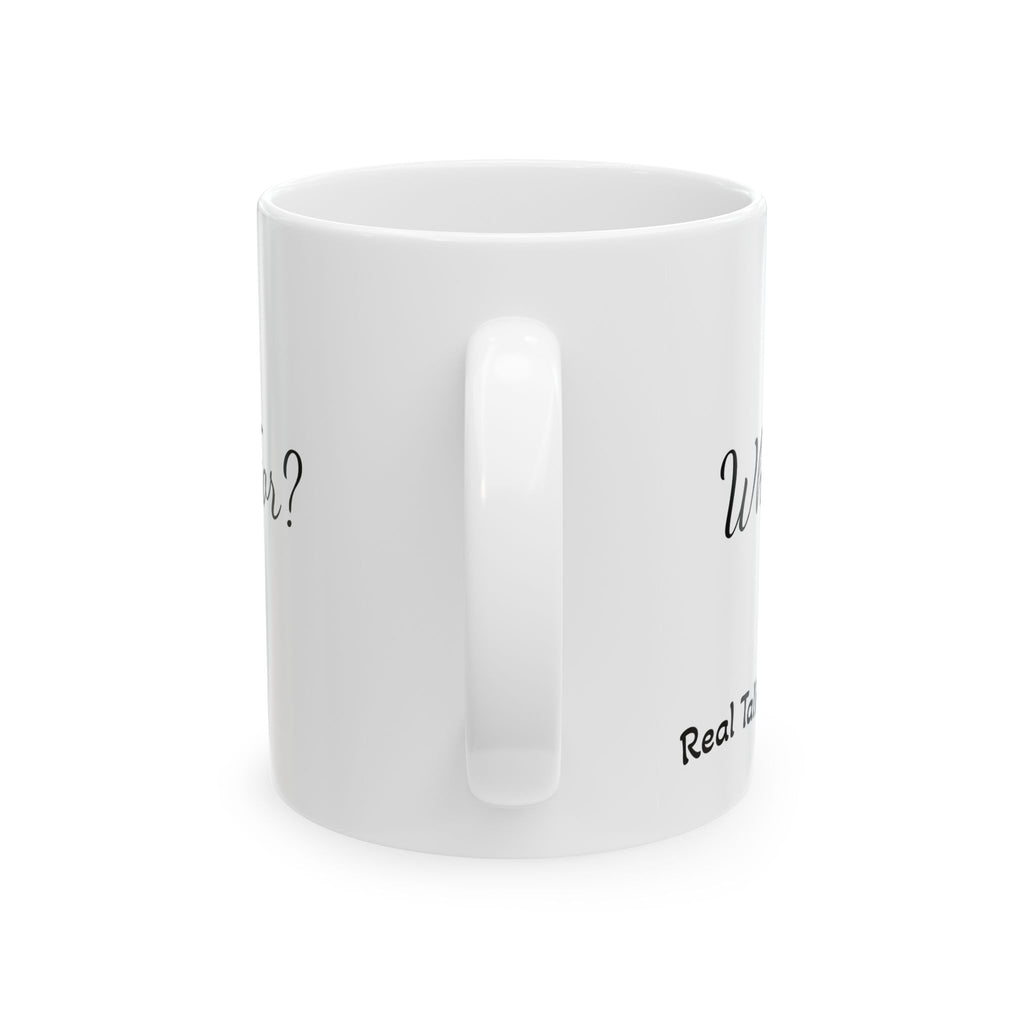 What if Mug -Questions that Transform (11oz, 15oz)