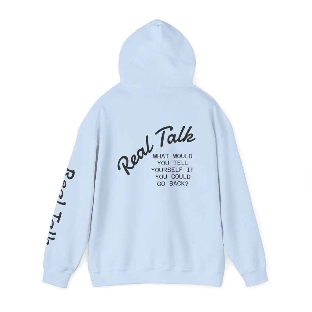 Real Talk Hoodie — 'What Would You Tell Yourself If You Could Go Back?' Graphic Pullover