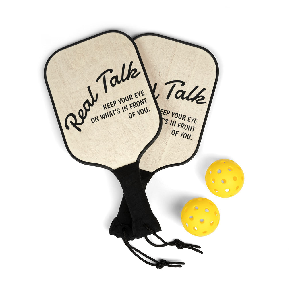 Pickleball Paddle Set - "Real Talk" Keep Your Eye On What's In Front of You Design