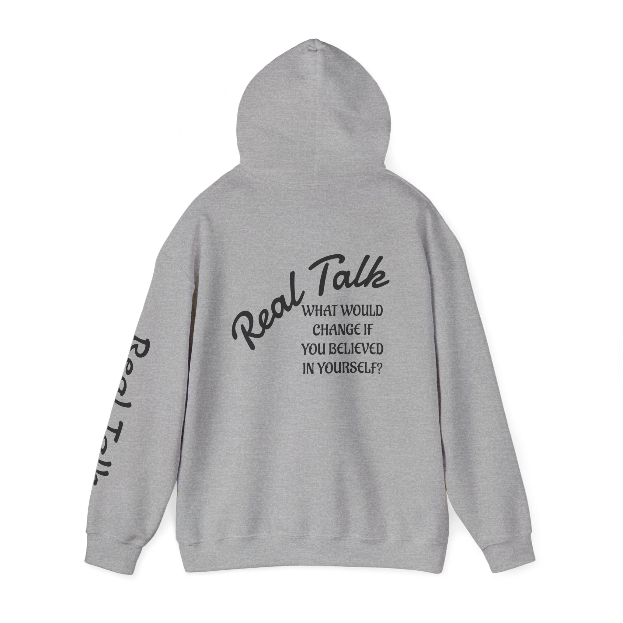 Hoodie — "Real Talk: What Would Change If You Believed In Yourself?" Inspirational Pullover