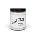 Soy Candle — “Real Talk: What Do You Really Want?” Scented 9oz Jar