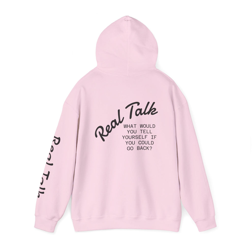 Real Talk Hoodie — 'What Would You Tell Yourself If You Could Go Back?' Graphic Pullover