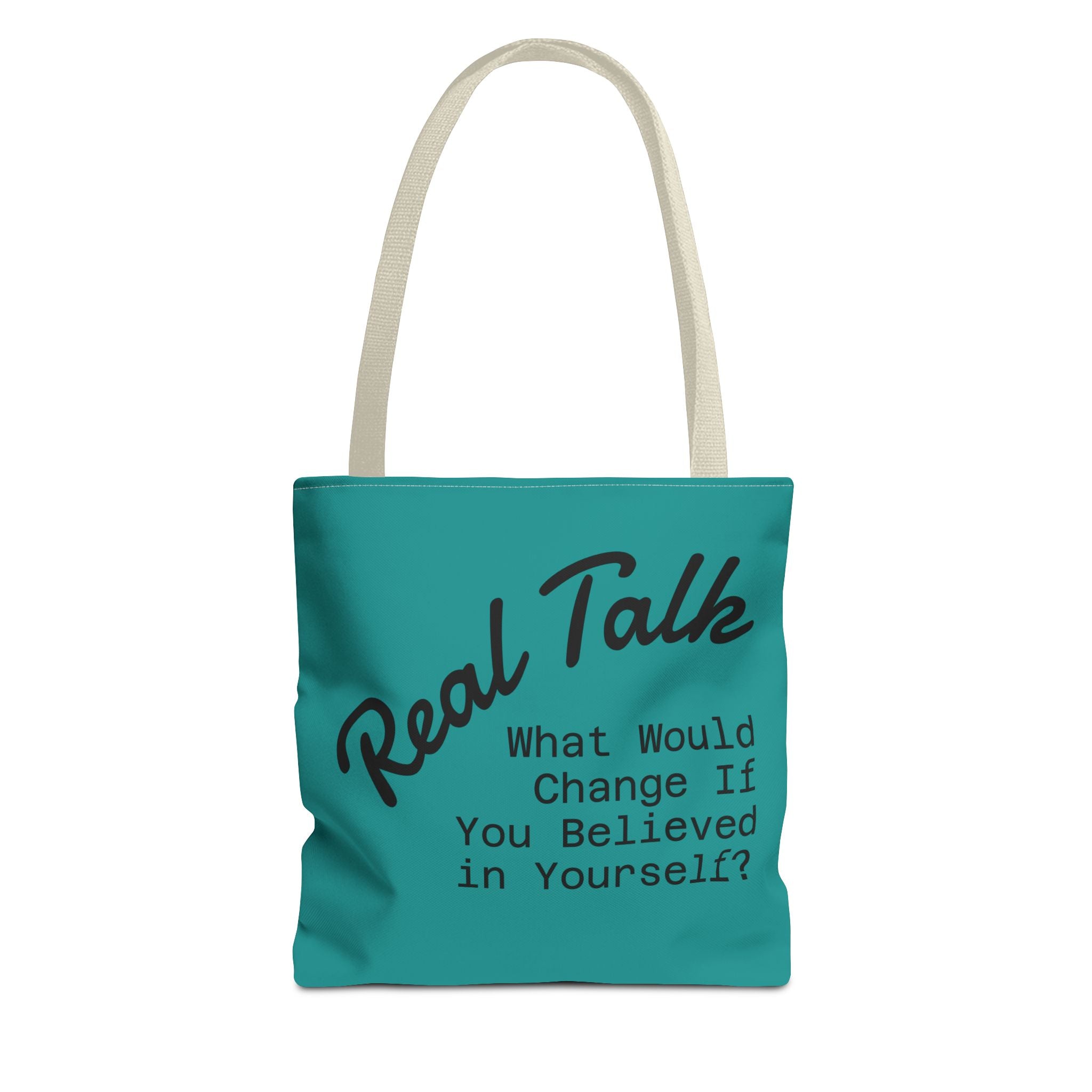 Tote Bag — "Real Talk: What Would Change If You Believed in Yourself?" Motivational Tote