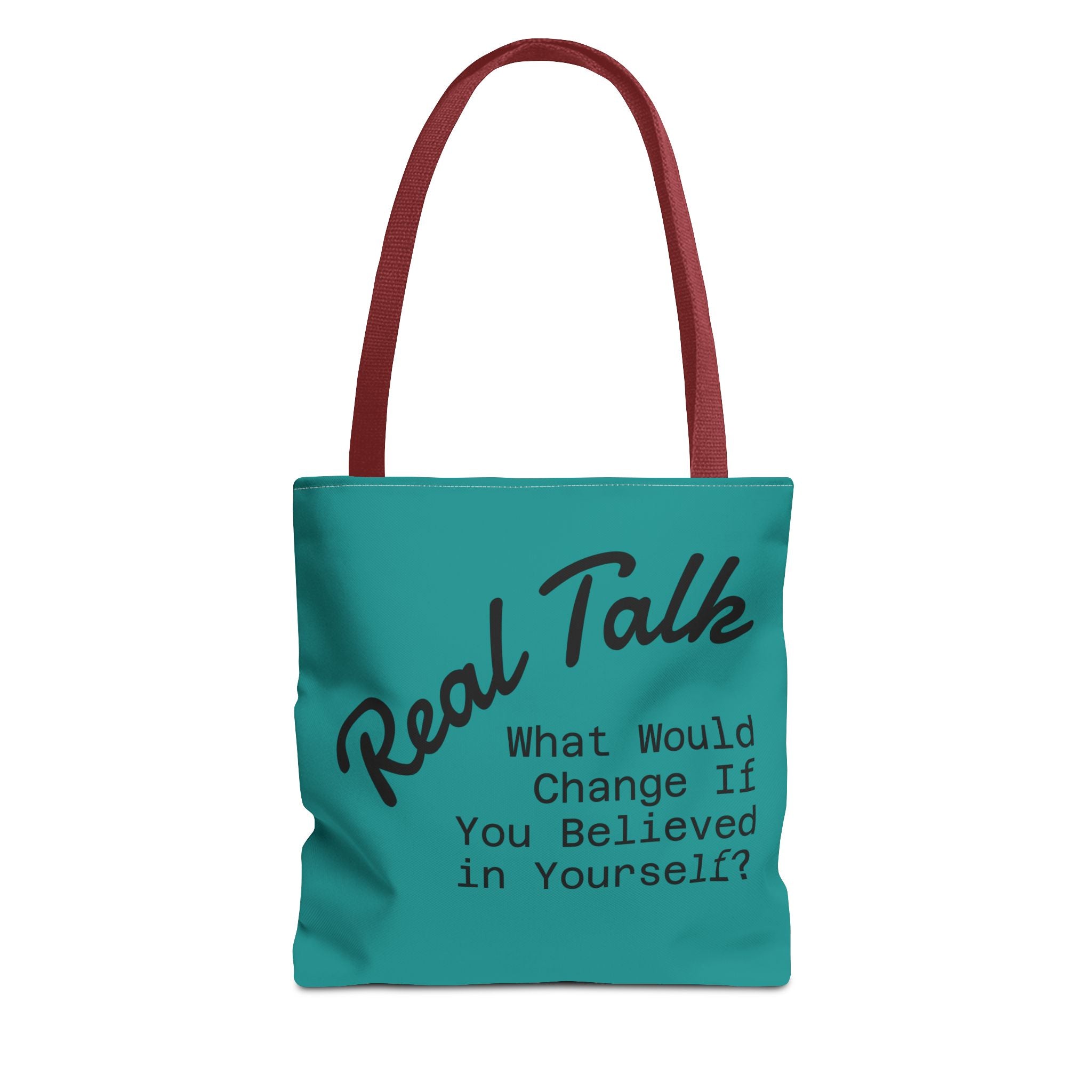 Tote Bag — "Real Talk: What Would Change If You Believed in Yourself?" Motivational Tote