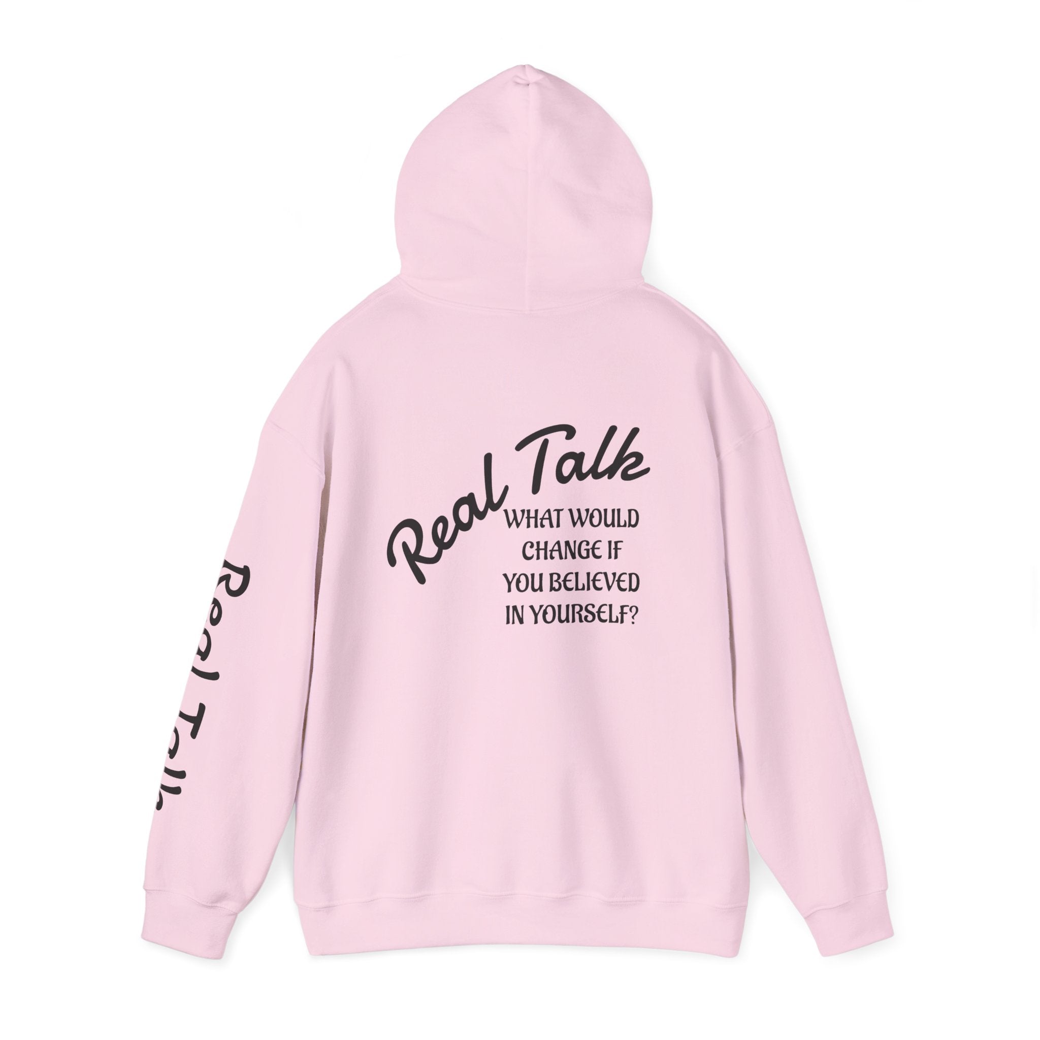 Hoodie — "Real Talk: What Would Change If You Believed In Yourself?" Inspirational Pullover