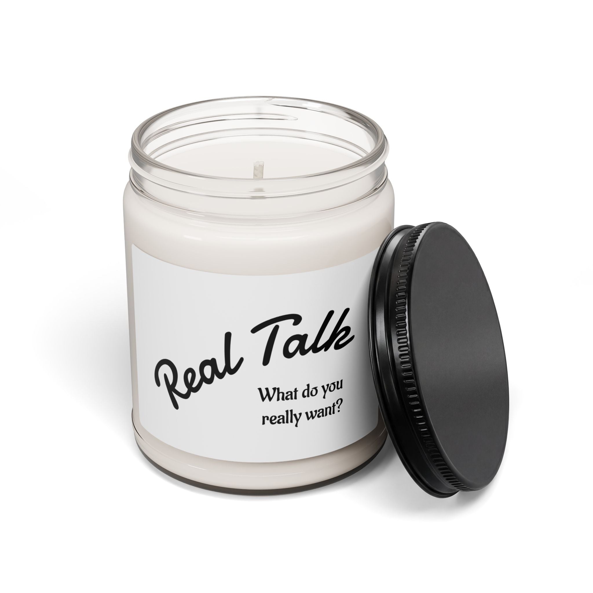 Soy Candle — “Real Talk: What Do You Really Want?” Scented 9oz Jar