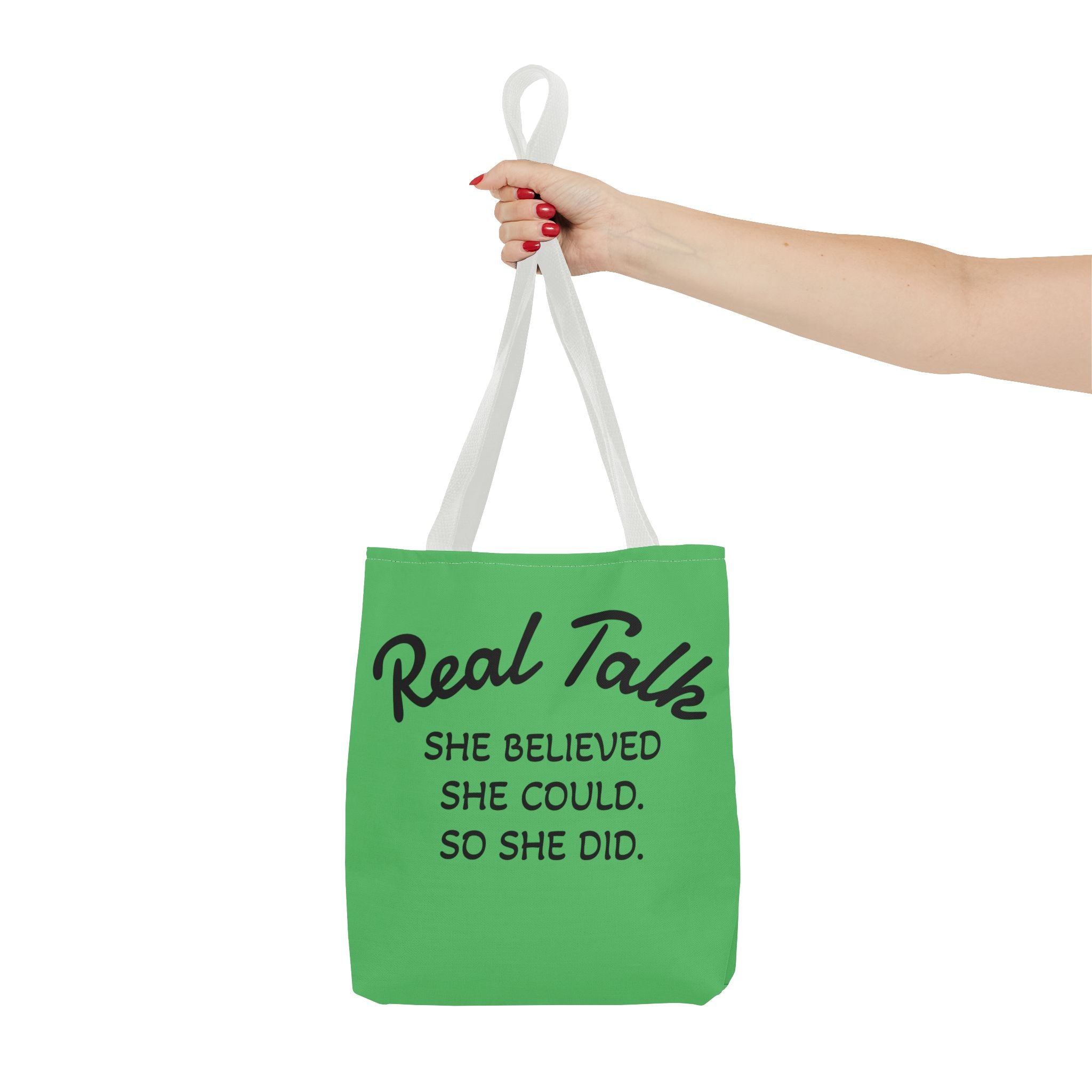 Inspirational Tote Bag — “Real Talk: She Believed She Could, So She Did” Inspirational Quote Tote
