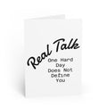 Greeting Card — "Real Talk: One Hard Day Does Not Define You" Encouragement Card