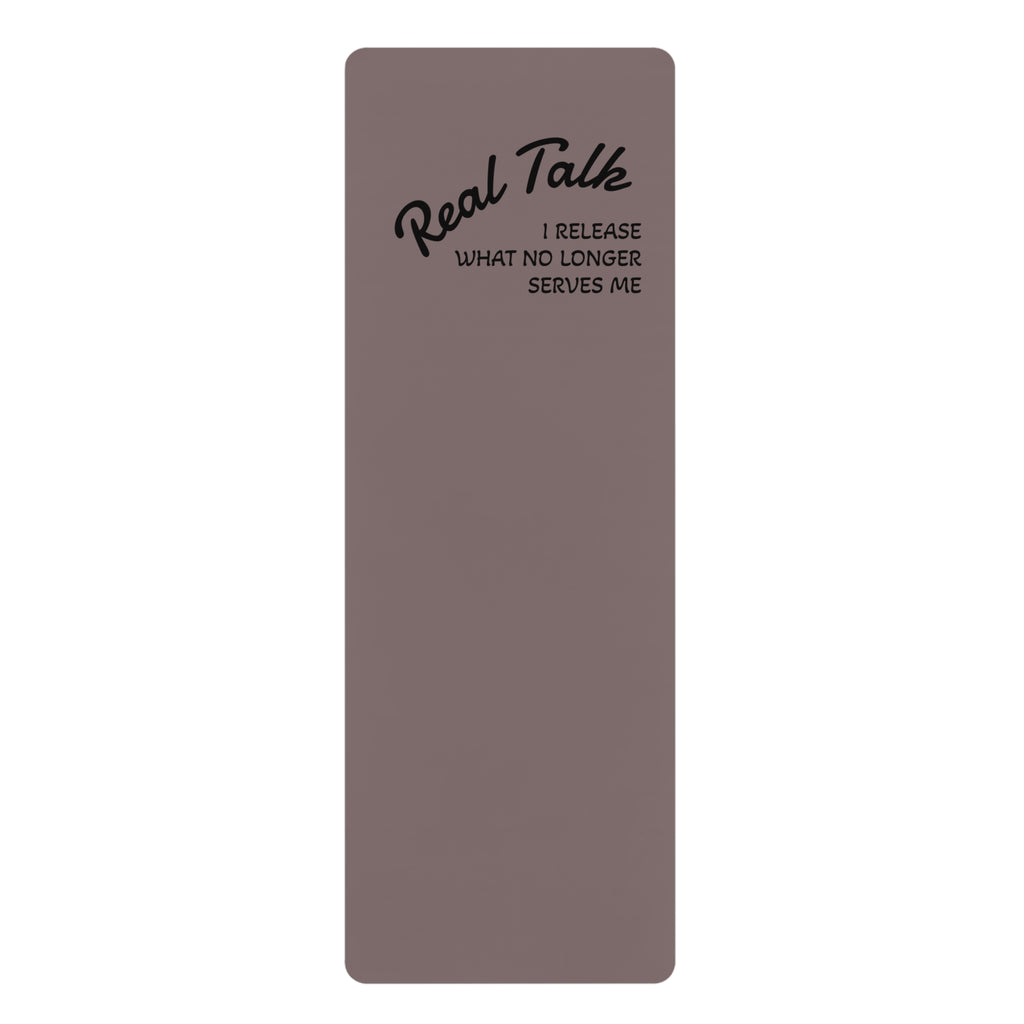 Rubber Yoga Mat — "Real Talk: I Release What No Longer Serves Me" Motivational Non-Slip Mat