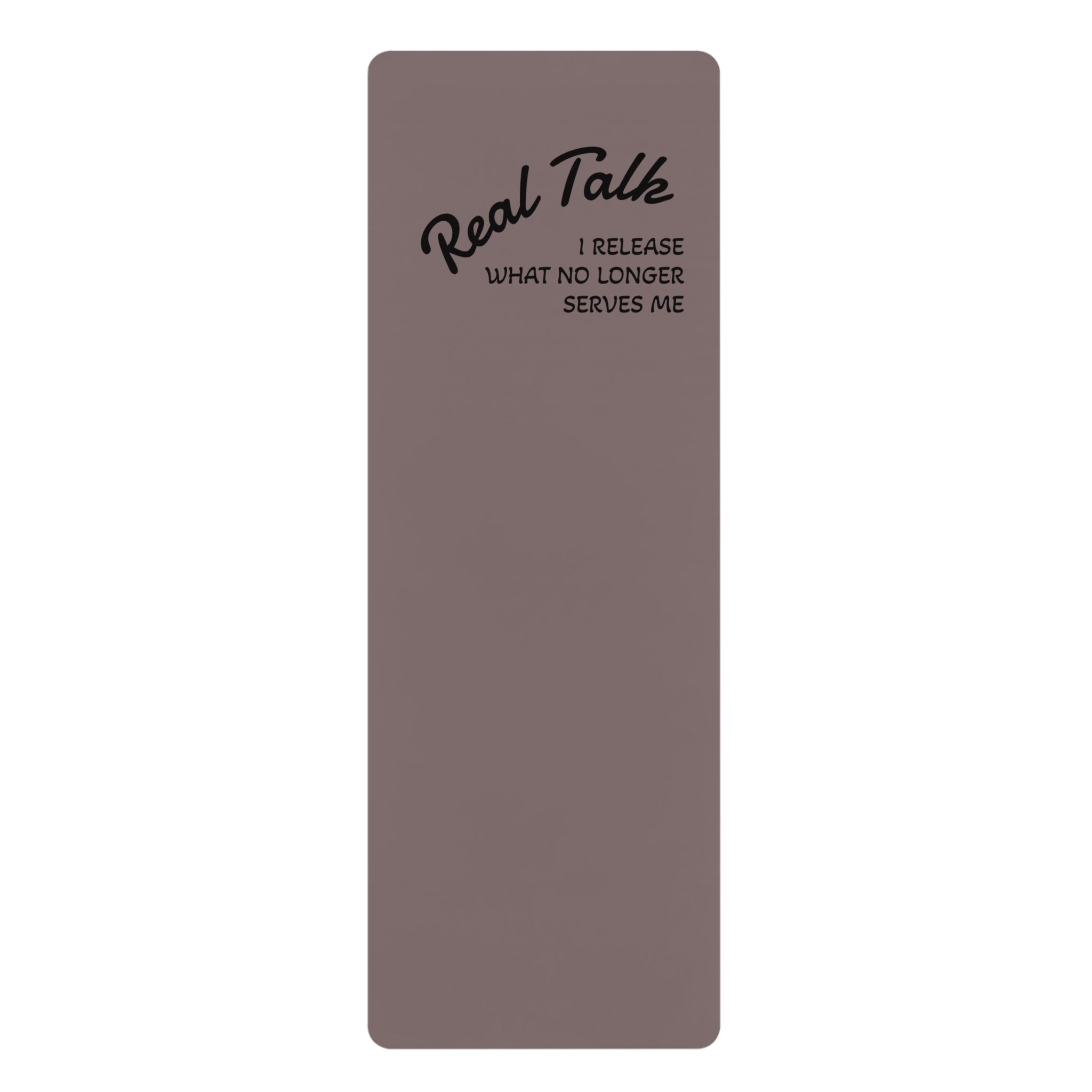 Rubber Yoga Mat — "Real Talk: I Release What No Longer Serves Me" Motivational Non-Slip Mat