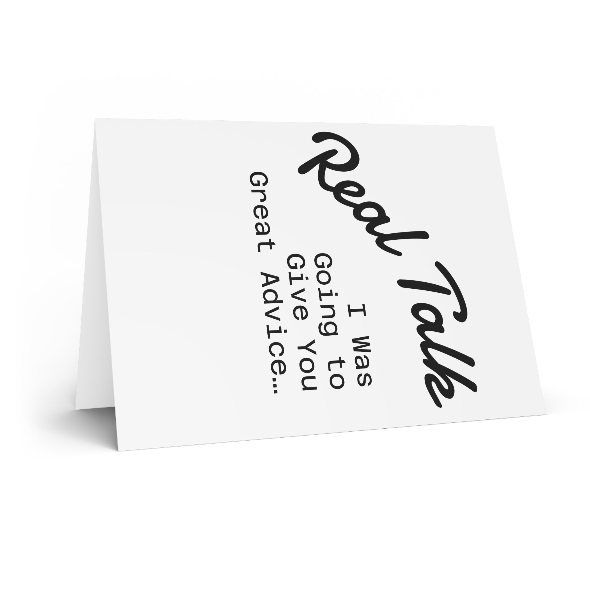 Funny Talk Card — "I Was Going to Give You Great Advice..." Greeting Card