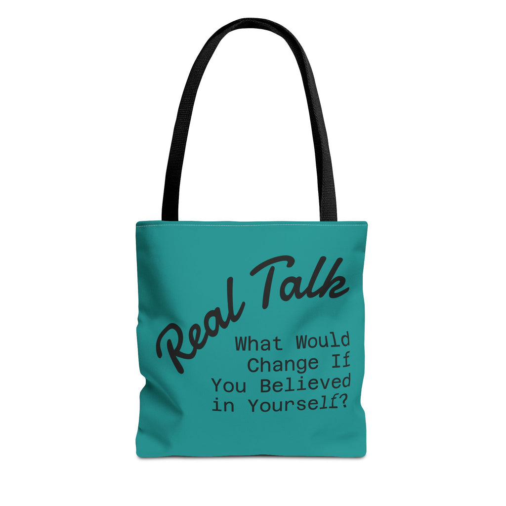 Tote Bag — "Real Talk: What Would Change If You Believed in Yourself?" Motivational Tote