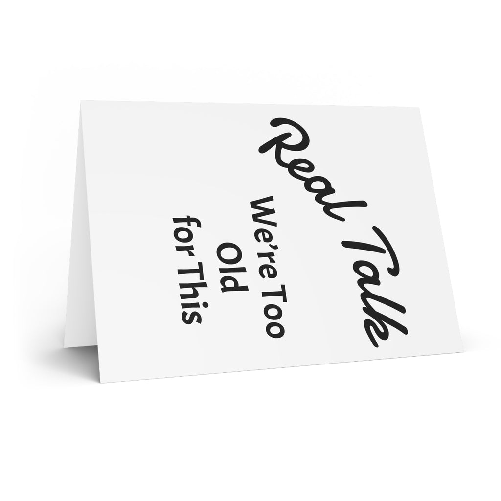 Funny Greeting Card – “Real Talk: We’re Too Old for This” Birthday Retirement Card