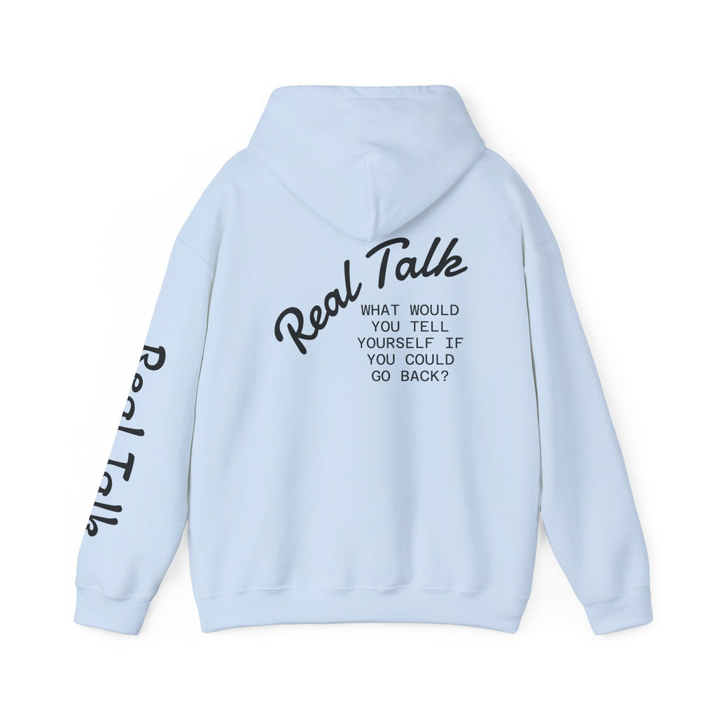 Real Talk Hoodie — 'What Would You Tell Yourself If You Could Go Back?' Graphic Pullover