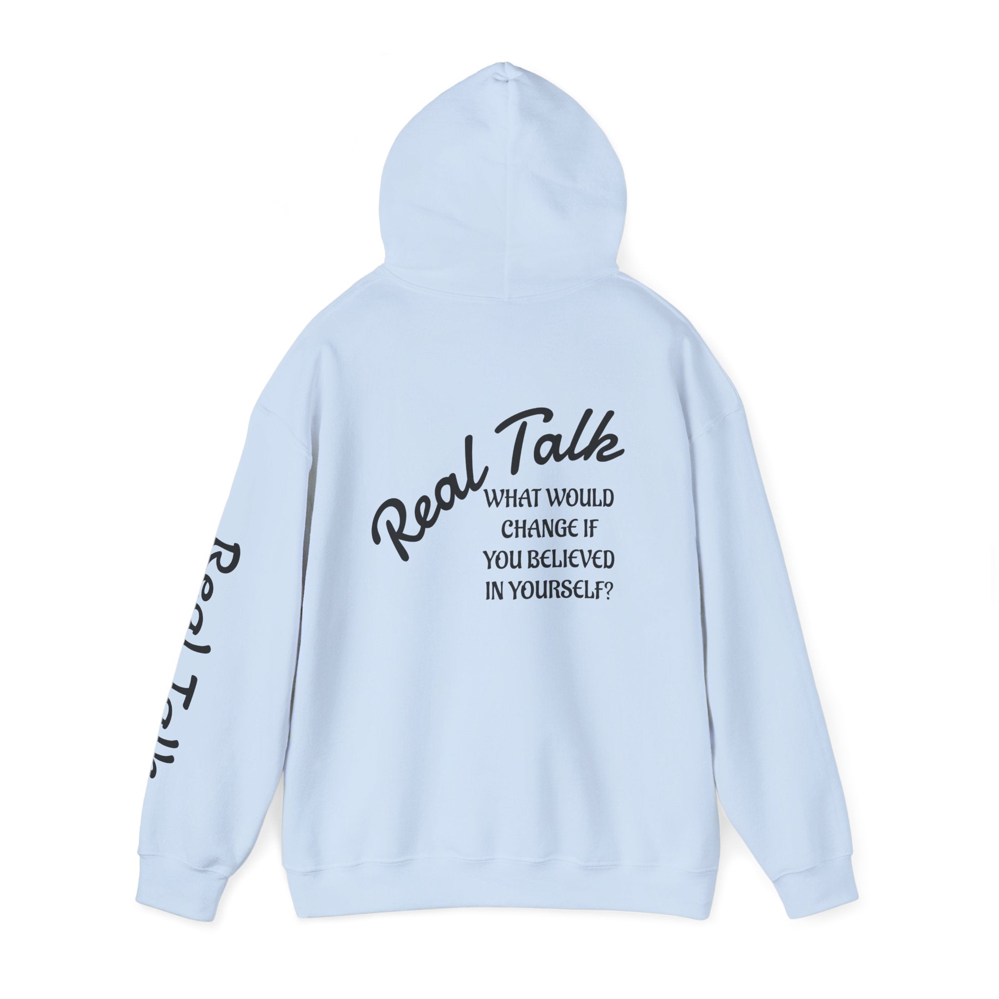 Hoodie — "Real Talk: What Would Change If You Believed In Yourself?" Inspirational Pullover