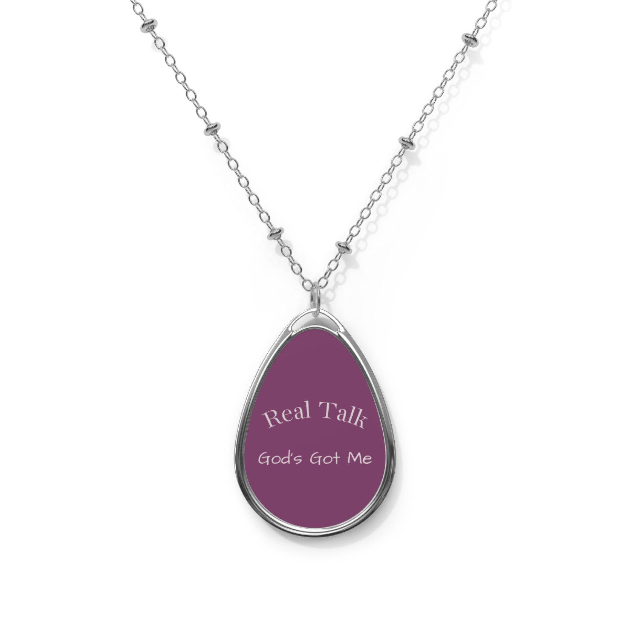 Oval Teardrop Necklace — "Real Talk, God's Got Me" Inspirational Pendant
